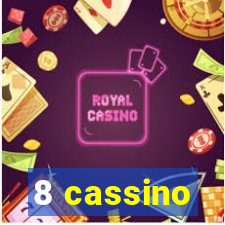 8 cassino